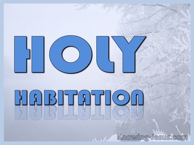 Holy Habitation